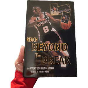 Reach beyond the break the Avery Johnson Story as told by Jimmy Hand 0972274502